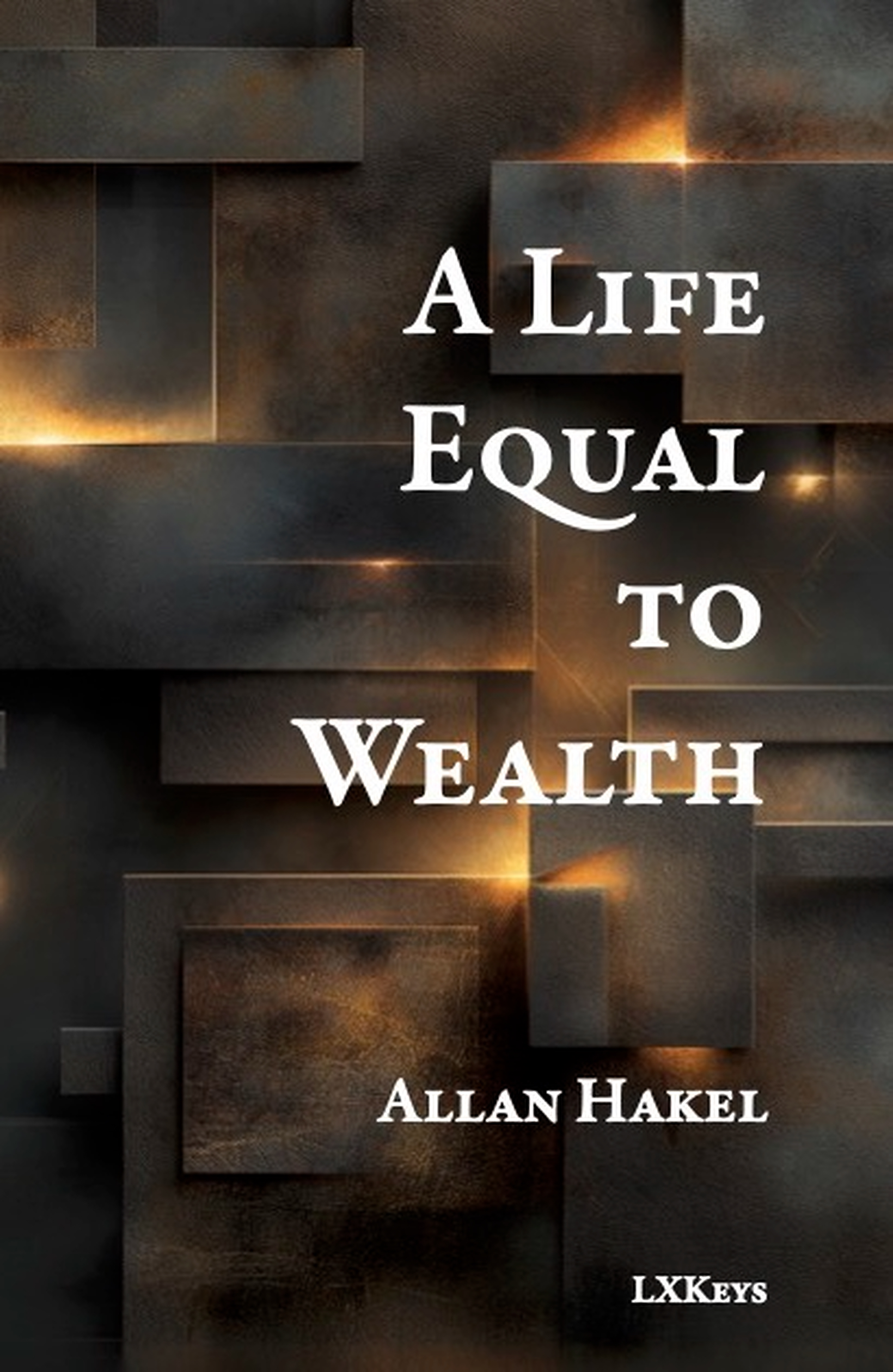 A Life Equal to Wealth